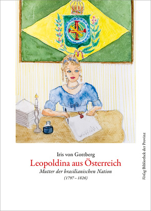 Leopoldina aus Österreich von Kröger,  Gulweig, von Gottberg,  Iris