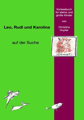 Leos Abenteuer / Leo, Rudi und Karolina von Hupfer,  Christina