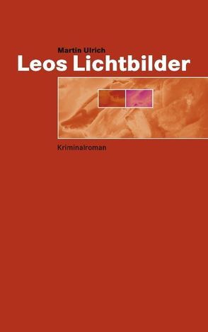 Leos Lichtbilder von Ulrich,  Martin