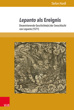 Lepanto als Ereignis von Hanß,  Stefan