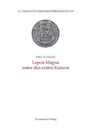 Lepcis Magna unter den ersten Kaisern von Kreikenbom,  Detlev