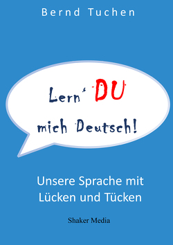 Lern DU mich deutsch! von Tuchen,  Bernd