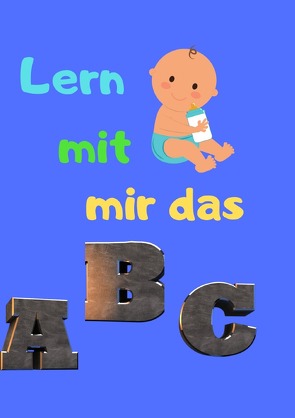 Lern mit mir das Abc von Schreiber,  René