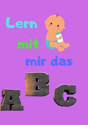 Lern mit mir das Abc von Schreiber,  René