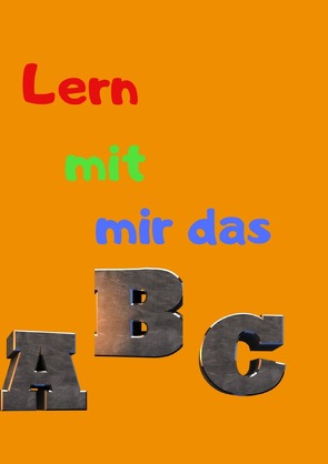 Lern mit mir das Abc von Schreiber,  René