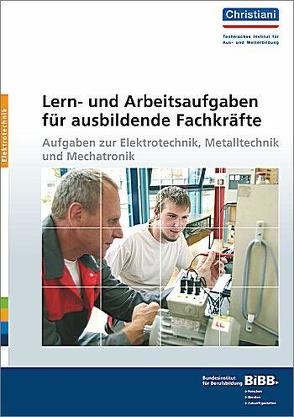 Lern- und Arbeitsaufgaben für ausbildende Fachkräfte von Höpfner,  Hans-Dieter, Schwarze,  Siegfried, Unger,  Axel-Michael