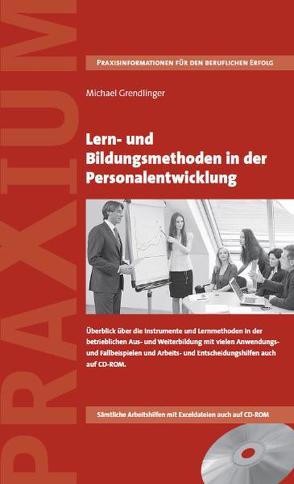 Lern- und Bildungsmethoden in der Personalentwicklung von Grendlinger,  Michael