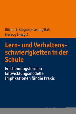 Lern- und Verhaltensschwierigkeiten in der Schule von Balt,  Miriam, Börnert-Ringleb,  Moritz, Bosch,  Janis, Casale,  Gino, Castello,  Armin, Dignath,  Charlotte, Gold,  Andreas, Griepenburg,  Conny, Grosche,  Michael, Hagen,  Tobias, Hasselhorn,  Marcus, Hennemann,  Thomas, Herzog,  Moritz, Hess,  Markus, Huber,  Christian, Juang,  Linda, Krampen,  Dorothea, Krull,  Johanna, Kuhn,  Jörg-Tobias, Kulawiak,  Pawel, Leidig,  Tatjana, Linderkamp,  Friedrich, Lüke,  Timo, Mackowiak,  Katja, Napiany,  Sina, Orbach,  Lars, Pevec,  Sharleen, Przibilla,  Bodo, Ricking,  Heinrich, Scheithauer,  Herbert, Scherzinger,  Marion, Schuchardt,  Kirsten, Schwarzenthal,  Miriam, Stein,  Roland, Urton,  Karolina, Vanauer,  Christin, Vierbuchen,  Marie-Christine, Wettstein,  Alexander, Wilbert,  Jürgen