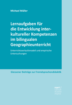 Lernaufgaben für die Entwicklung interkultureller Kompetenzen im bilingualen Geographieunterricht von Mueller,  Michael