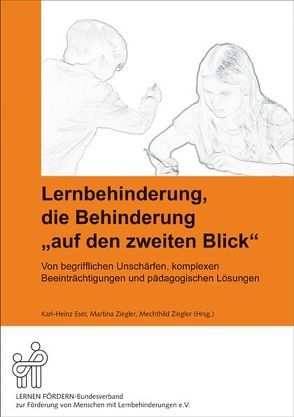 Lernbehinderung, die Behinderung „auf den zweiten Blick“ von Eser,  Karl-Heinz, Ziegler,  Martina, Ziegler,  Mechthild