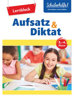 Lernblock Aufsatz & Diktat 3.–4. Klasse von Beck,  Marc, Scheller,  Anne