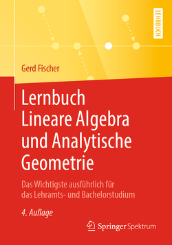 Lernbuch Lineare Algebra und Analytische Geometrie von Fischer,  Gerd, Quiring,  Florian