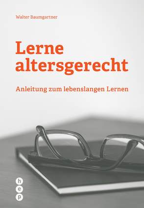 Lerne altersgerecht (E-Book) von Baumgartner,  Walter