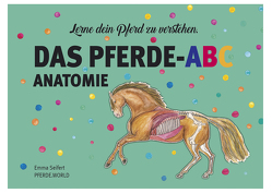 Lerne dein Pferd zu verstehen. DAS PFERDE-ABC ANATOMIE von Seifert,  Emma