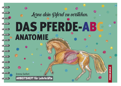 Lerne dein Pferd zu verstehen. DAS PFERDE-ABC – Anatomie von Seifert,  Emma