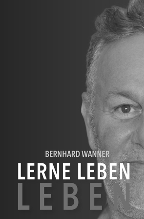 Lerne LEBEN leben von Wanner,  Bernhard