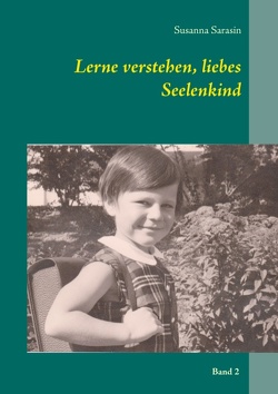 Lerne verstehen, liebes Seelenkind von Sarasin,  Susanna