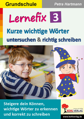 Lernefix / Band 3: Kurze wichtige Wörter untersuchen & schreiben von Hartmann,  Petra