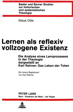 Lernen als reflexiv vollzogene Existenz von Otte,  Klaus