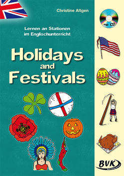 Lernen an Stationen im Englischunterricht: Holidays and Festivals (inkl. CD) von Altgen,  Christine