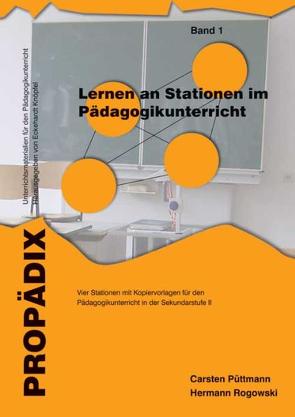 Lernen an Stationen im Pädagogikunterricht – Band 1 von Püttmann,  Carsten, Rogowski,  Hermann