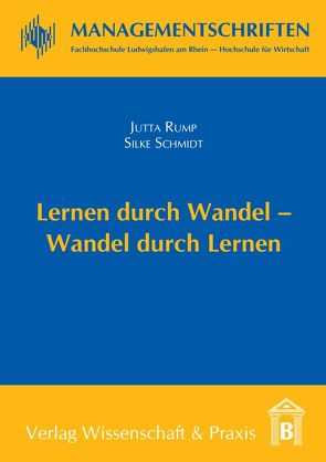 Lernen durch Wandel – Wandel durch Lernen. von Rump,  Jutta, Schmidt,  Silke