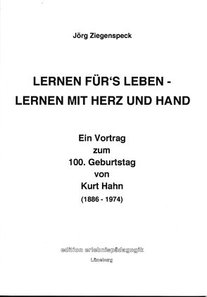 Lernen für’s Leben – Lernen mit Herz und Hand von Ziegenspeck,  Jörg