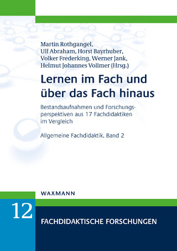 Lernen im Fach und über das Fach hinaus von Abraham,  Ulf, Bayrhuber,  Horst, Frederking,  Volker, Jank,  Werner, Rothgangel,  Martin, Vollmer,  Helmut Johannes