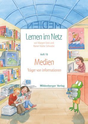 Lernen im Netz, Heft 19: Medien von Datz,  Margret, Schwabe,  Rainer W., Treiber,  Heike