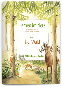 Lernen im Netz / Heft 1: Der Wald von Datz,  Margret, Schwabe,  Rainer W.