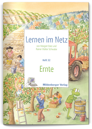 Lernen im Netz / Lernen im Netz, Heft 32: Ernte von Datz,  Margret, Schwabe,  Rainer Walter, Treiber,  Heike