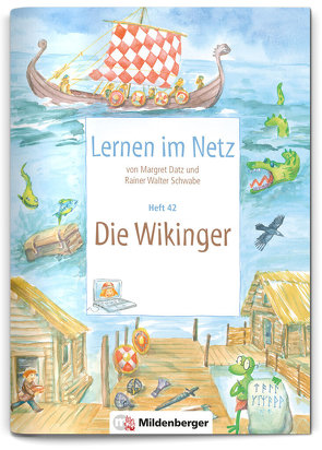 Lernen im Netz, Heft 42: Die Wikinger von Datz,  Margret, Schwabe,  Rainer Walter