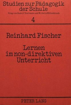 Lernen im non-direktiven Unterricht von Fischer,  Reinhard