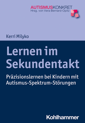 Lernen im Sekundentakt von Bernard,  Andra, Bernard-Opitz,  Vera, Milyko,  Kerri