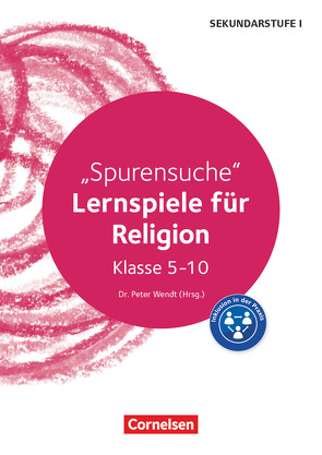 Lernspiele Sekundarstufe I – Religion – Klasse 5-10 von Isecke-Vogelsang,  Matthias, Kröger,  Nicole, Lettmann-Osthoff,  Annchristin, Moers,  Edelgard, Pfister,  Stefanie, Vogelsang,  Annegret, Wendt,  Peter