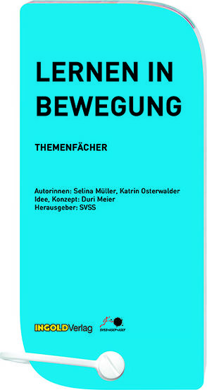 Lernen in Bewegung von Kühne,  Leo, Meier,  Duri, Müller,  Selina, Osterwalder,  Katrin