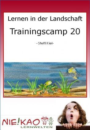 Lernen in der Landschaft – Trainingscamp 20 von Kiel,  Steffi, Kiel,  Udo