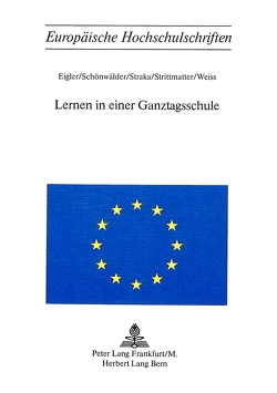 Lernen in einer Ganztagsschule von Eigler,  G.