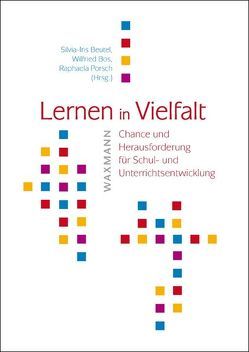 Lernen in Vielfalt von Beutel,  Silvia-Iris, Bonsen,  Martin, Bos,  Wilfried, Drossel,  Kerstin, Glesemann,  Birte, Gröhlich,  Carola, Lintorf,  Katrin, Platz,  Ulrike, Porsch,  Raphaela, Ruberg,  Christiane, Thürmann,  Eike, van Ophuysen,  Stefanie, Walczyk,  Julia, Wendt,  Heike, Willems,  Ariane S., Wilmanns,  Isabella