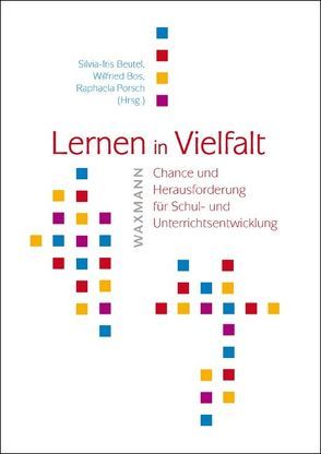 Lernen in Vielfalt von Beutel,  Silvia-Iris, Bonsen,  Martin, Bos,  Wilfried, Drossel,  Kerstin, Glesemann,  Birte, Gröhlich,  Carola, Lintorf,  Katrin, Platz,  Ulrike, Porsch,  Raphaela, Ruberg,  Christiane, Thürmann,  Eike, van Ophuysen,  Stefanie, Walczyk,  Julia, Wendt,  Heike, Willems,  Ariane S., Wilmanns,  Isabella