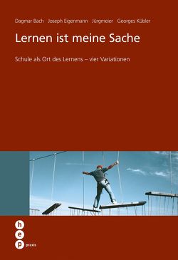 Lernen ist meine Sache (E-Book) von Bach,  Dagmar, Eigenmann,  Joseph, Jürgmeier,  -, Kübler,  Georges