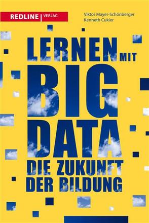 Lernen mit Big Data von Cukier,  Kenneth, Mayer-Schönberger,  Viktor