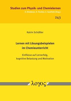 Lernen mit Lösungsbeispielen im Chemieunterricht von Schüßler,  Katrin