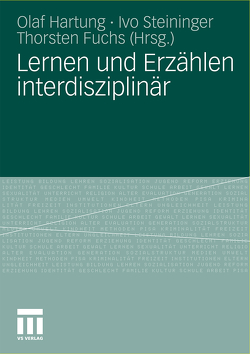 Lernen und Erzählen interdisziplinär von Fuchs,  Thorsten, Hartung,  Olaf, Steininger,  Ivo