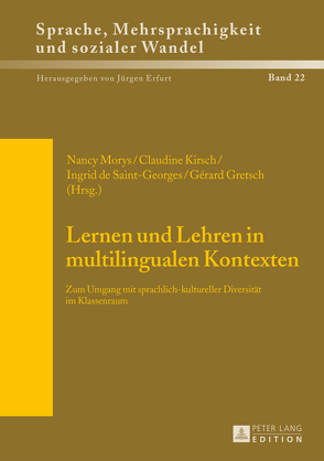 Lernen und Lehren in multilingualen Kontexten von de Saint-Georges,  Ingrid, Gretsch,  Gérard, Kirsch,  Claudine, Morys,  Nancy