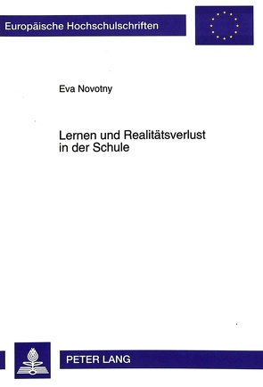 Lernen und Realitätsverlust in der Schule von Novotny,  Eva