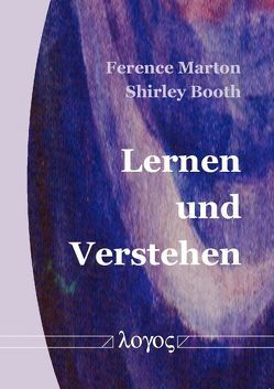 Lernen und Verstehen von Booth,  Shirley, Buck,  Peter, Marton,  Ference, Murmann,  Lydia