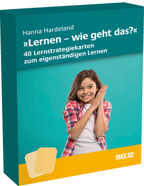 »Lernen, wie geht das?« – 40 Lernstrategiekarten zum eigenständigen Lernen von Hardeland,  Hanna