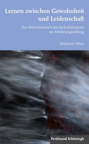 Lernen zwischen Gewohnheit und Leidenschaft von Mian,  Stephanie