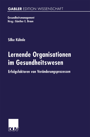 Lernende Organisationen im Gesundheitswesen von Kühnle,  Silke